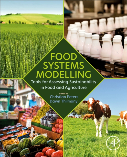 Food Systems Modelling : Tools for Assessing Sustainability in Food and Agriculture, Paperback / softback Book