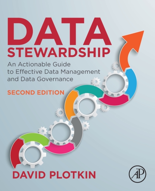 Data Stewardship : An Actionable Guide to Effective Data Management and Data Governance, Paperback / softback Book