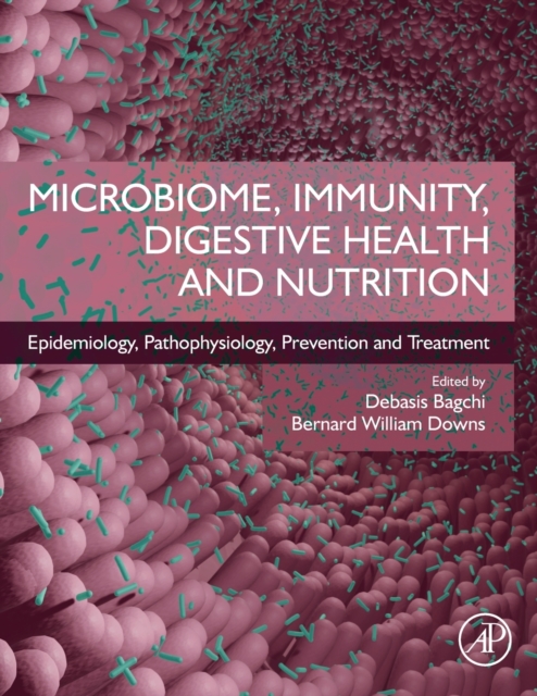 Microbiome, Immunity, Digestive Health and Nutrition : Epidemiology, Pathophysiology, Prevention and Treatment, Paperback / softback Book
