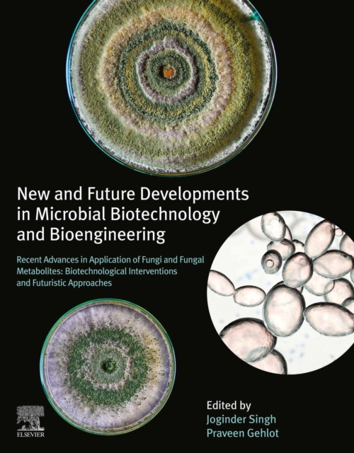 New and Future Developments in Microbial Biotechnology and Bioengineering : Recent Advances in Application of Fungi and Fungal Metabolites: Biotechnological Interventions and Futuristic Approaches, EPUB eBook