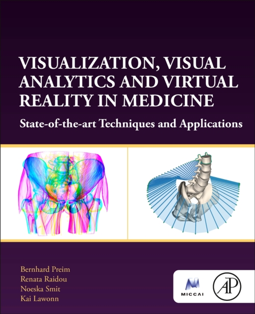 Visualization, Visual Analytics and Virtual Reality in Medicine : State-of-the-art Techniques and Applications, Paperback / softback Book