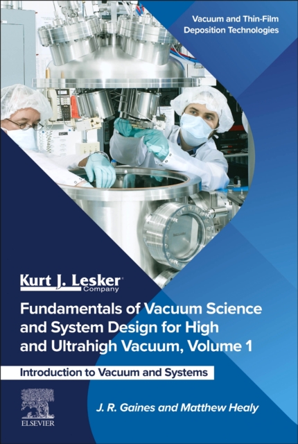Fundamentals of Vacuum Science and System Design for High and Ultrahigh Vacuum, Volume 1 : Introduction to Vacuum and Systems, Paperback / softback Book