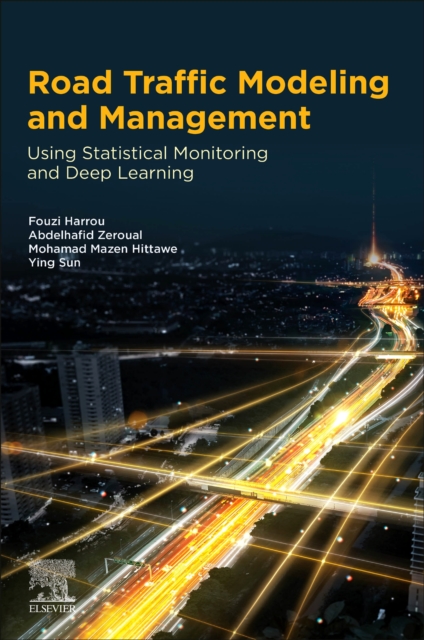 Road Traffic Modeling and Management : Using Statistical Monitoring and Deep Learning, Paperback / softback Book