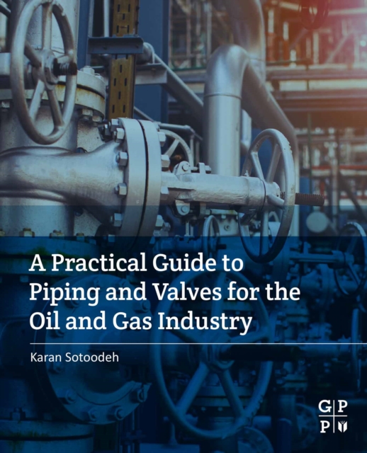 A Practical Guide to Piping and Valves for the Oil and Gas Industry, EPUB eBook
