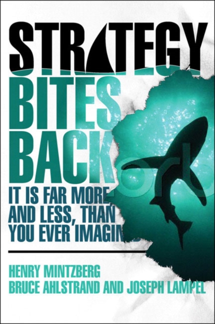 Strategy Bites Back : It Is Far More, and Less, than You Ever Imagined, PDF eBook