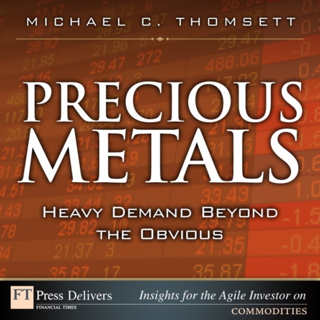 Precious Metals : Heavy Demand Beyond the Obvious, EPUB eBook
