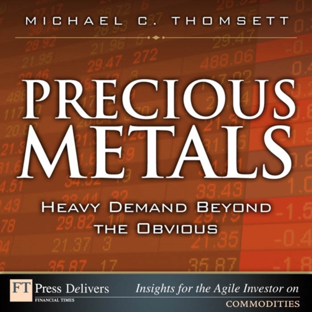 Precious Metals : Heavy Demand Beyond the Obvious, EPUB eBook