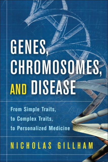 Genes, Chromosomes, and Disease : From Simple Traits, to Complex Traits, to Personalized Medicine, EPUB eBook