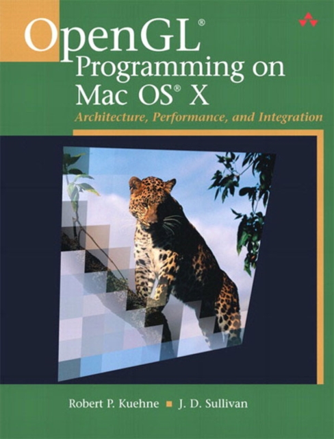 OpenGL Programming on Mac OS X : Architecture, Performance, and Integration, EPUB eBook