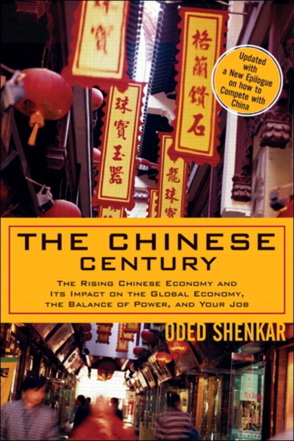 Chinese Century, The : The Rising Chinese Economy and Its Impact on the Global Economy, the Balance of Power, and Your Job, EPUB eBook