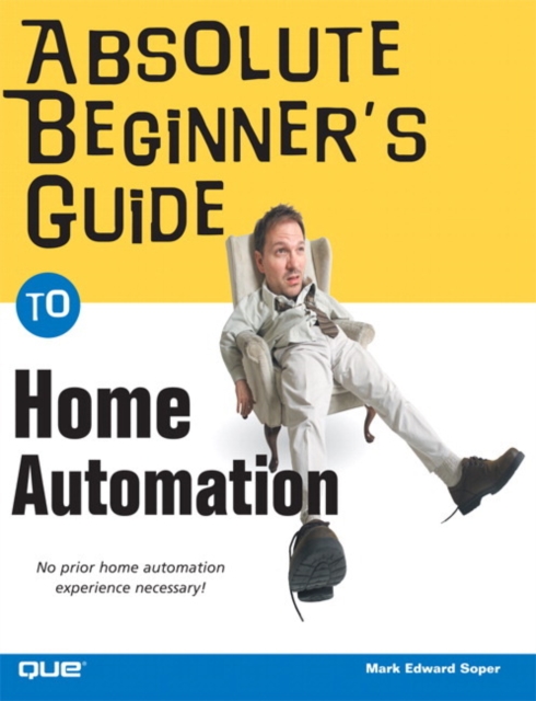 Absolute Beginner's Guide to Home Automation, EPUB eBook