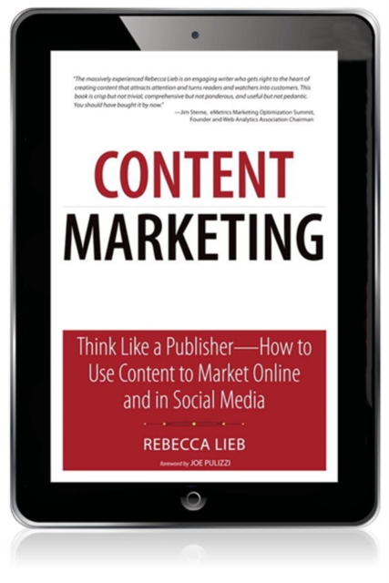 Content Marketing : Think Like a Publisher - How to Use Content to Market Online and in Social Media, EPUB eBook