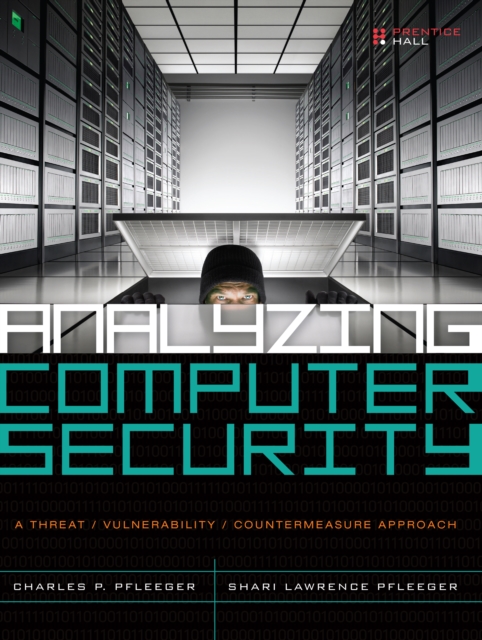 Analyzing Computer Security : A Threat / Vulnerability / Countermeasure Approach, EPUB eBook