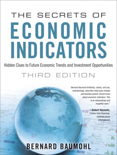 Secrets of Economic Indicators, The : Hidden Clues to Future Economic Trends and Investment Opportunities, Paperback / softback Book