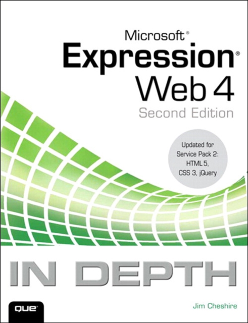 Microsoft Expression Web 4 In Depth : Updated for Service Pack 2 - HTML 5, CSS 3, JQuery, EPUB eBook