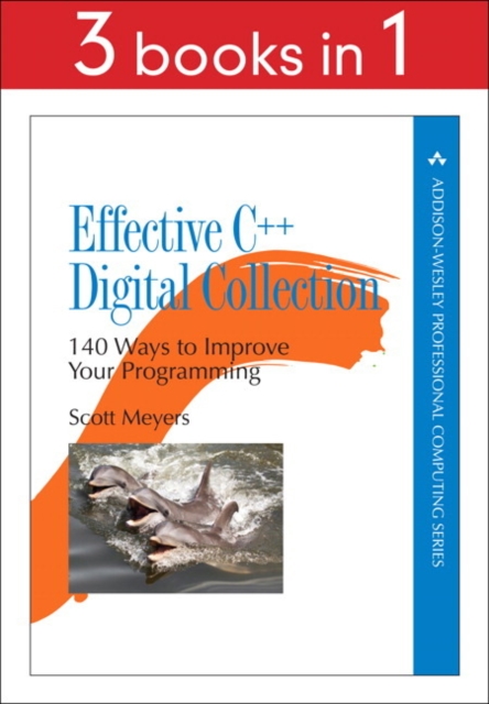 Effective C++ Digital Collection : 140 Ways to Improve Your Programming, EPUB eBook