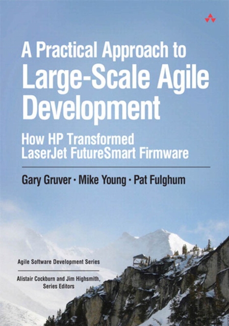 Practical Approach to Large-Scale Agile Development, A : How HP Transformed LaserJet FutureSmart Firmware, PDF eBook