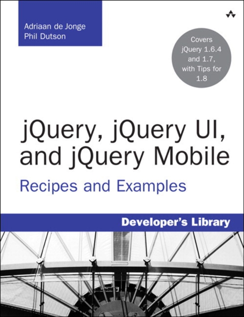jQuery, jQuery UI, and jQuery Mobile : Recipes and Examples, EPUB eBook