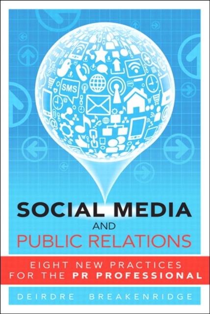 Social Media and Public Relations : Eight New Practices for the PR Professional, EPUB eBook