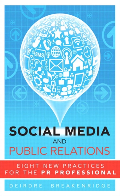 Social Media and Public Relations : Eight New Practices for the PR Professional, PDF eBook