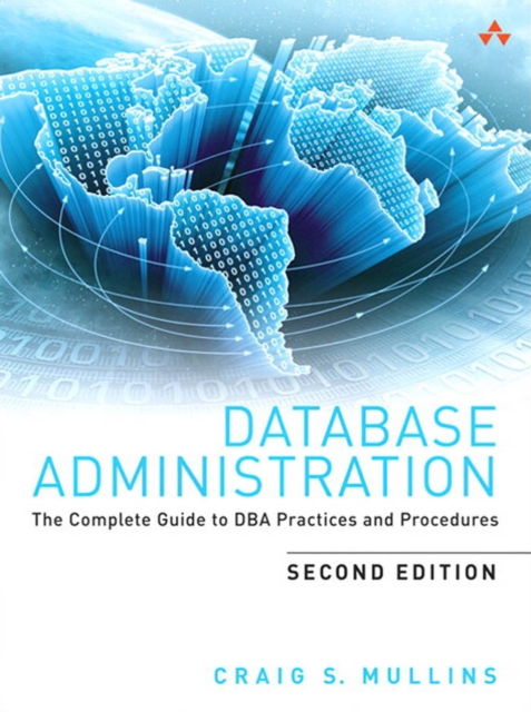 Database Administration : The Complete Guide to DBA Practices and Procedures, PDF eBook