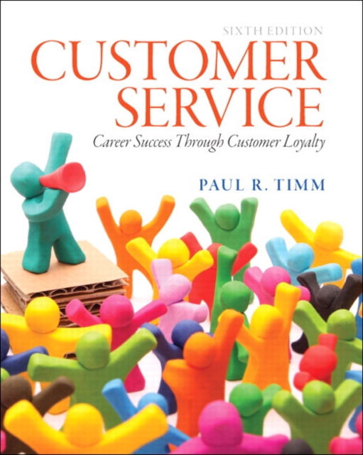 Customer Service : Career Success Through Customer Loyalty, Paperback / softback Book