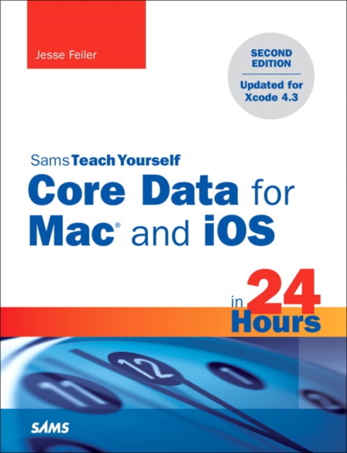 Sams Teach Yourself Core Data for Mac and iOS in 24 Hours, EPUB eBook