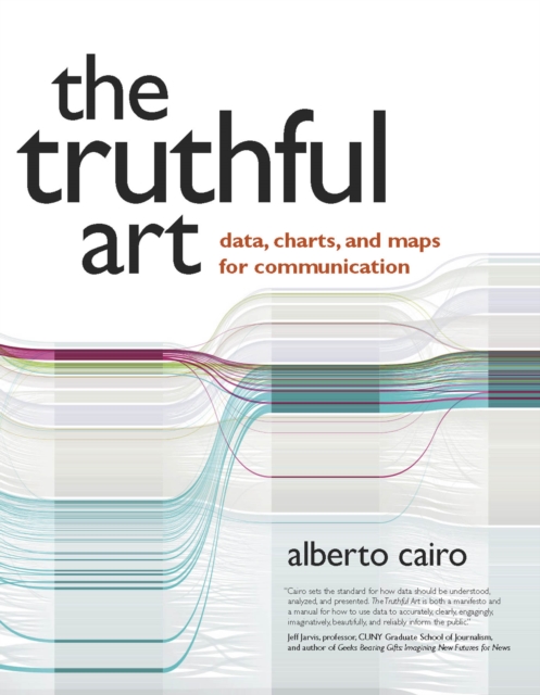 Truthful Art, The : Data, Charts, and Maps for Communication, PDF eBook