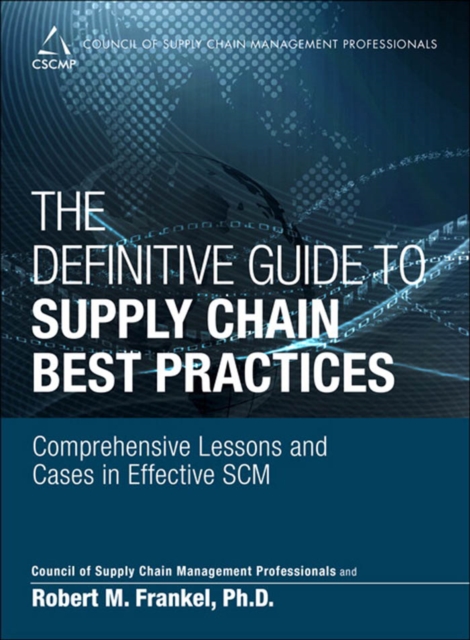 Definitive Guide to Supply Chain Best Practices, The : Comprehensive Lessons and Cases in Effective SCM, PDF eBook