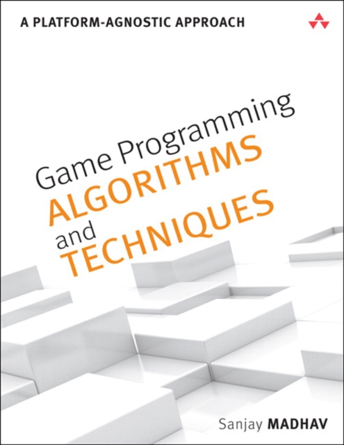 Game Programming Algorithms and Techniques : A Platform-Agnostic Approach, EPUB eBook