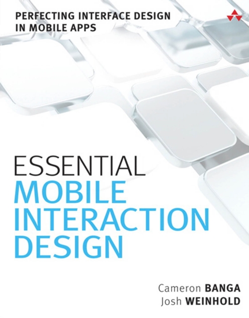 Essential Mobile Interaction Design : Perfecting Interface Design in Mobile Apps, EPUB eBook