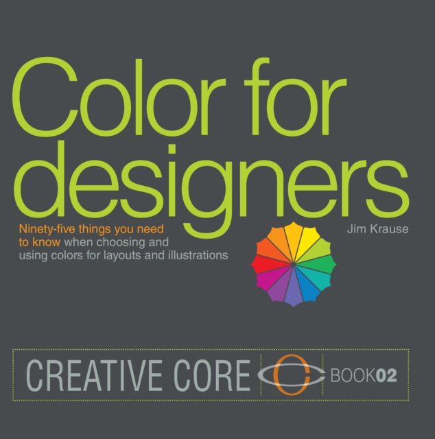 Color for Designers : Ninety-five things you need to know when choosing and using colors for layouts and illustrations, EPUB eBook