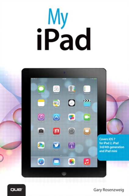 My iPad (covers iOS 7 for iPad 2, iPad 3rd/4th generation and iPad mini), PDF eBook