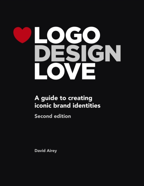 Logo Design Love : A guide to creating iconic brand identities, PDF eBook