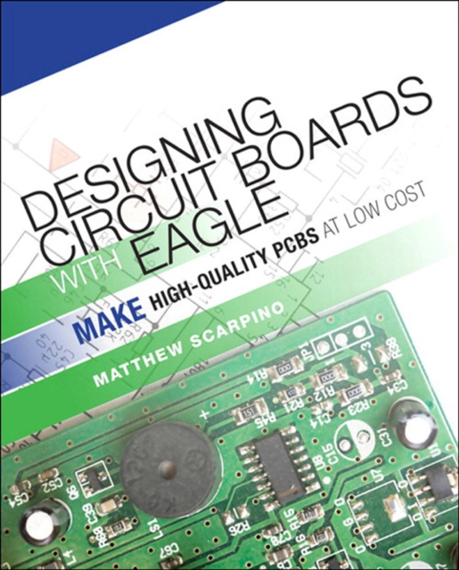 Designing Circuit Boards with EAGLE : Make High-Quality PCBs at Low Cost, EPUB eBook
