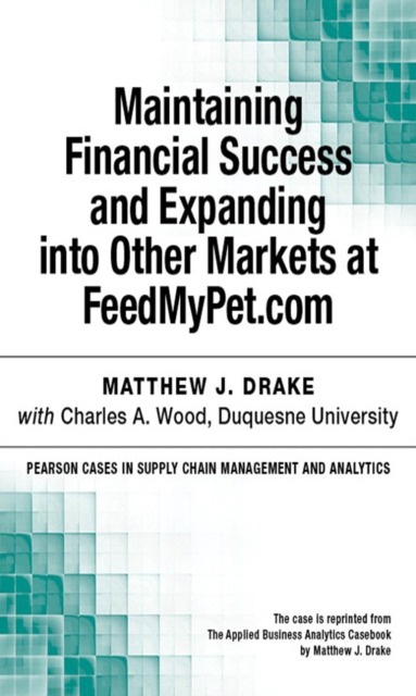 Maintaining Financial Success and Expanding into Other Markets at FeedMyPet.com, PDF eBook