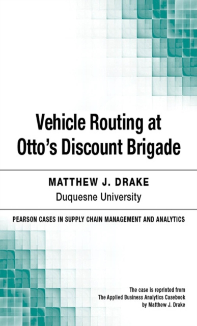 Vehicle Routing at Otto's Discount Brigade, PDF eBook