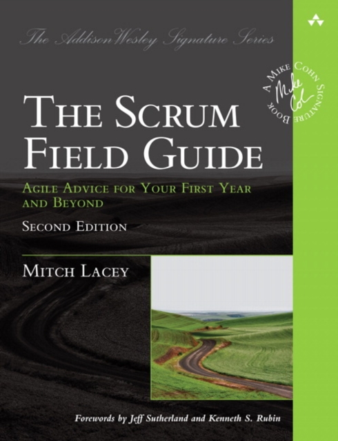 Scrum Field Guide, The : Agile Advice for Your First Year and Beyond, Paperback / softback Book