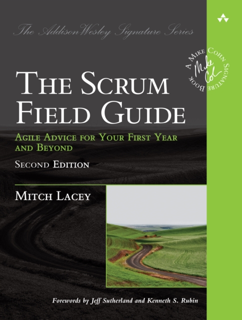Scrum Field Guide, The : Agile Advice for Your First Year and Beyond, EPUB eBook