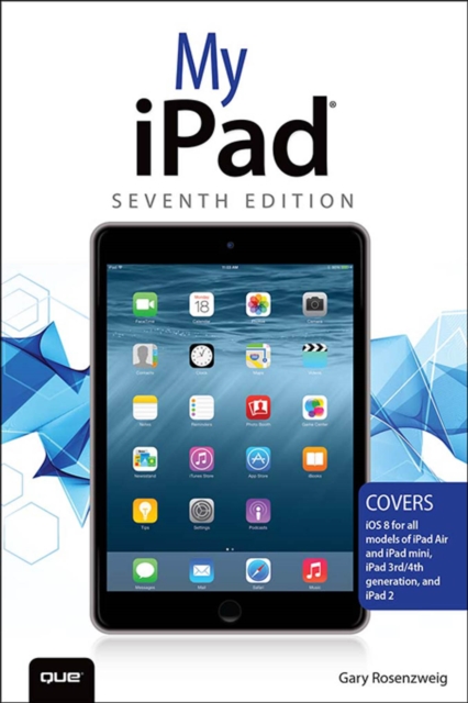 My iPad (Covers iOS 8 on all models of  iPad Air, iPad mini, iPad 3rd/4th generation, and iPad 2), PDF eBook