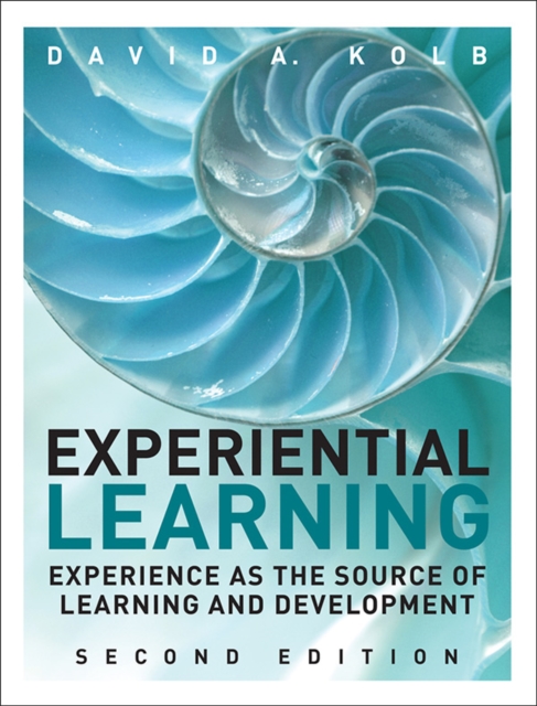Experiential Learning : Experience as the Source of Learning and Development, EPUB eBook