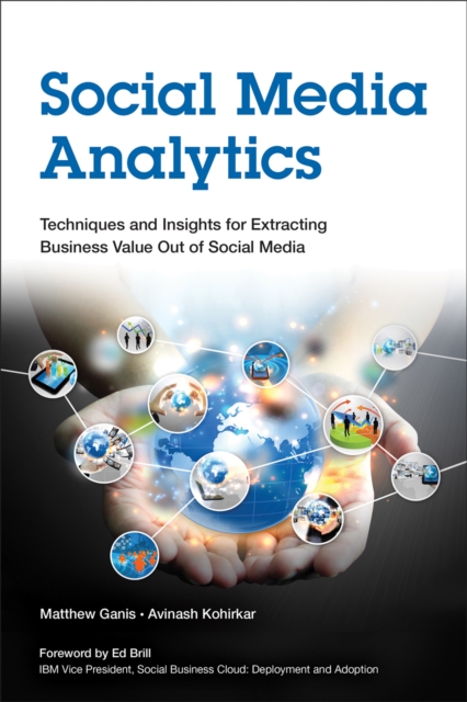 Social Media Analytics : Techniques and Insights for Extracting Business Value Out of Social Media, PDF eBook