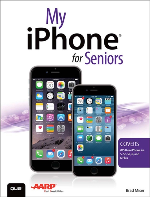 My iPhone for Seniors (Covers iOS 8 for iPhone 6/6 Plus, 5S/5C/5, and 4S), EPUB eBook
