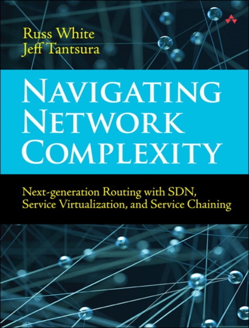 Navigating Network Complexity : Next-generation routing with SDN, service virtualization, and service chaining, Paperback / softback Book