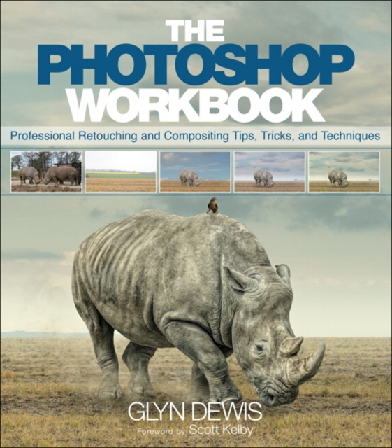 Photoshop Workbook, The : Professional Retouching and Compositing Tips, Tricks, and Techniques, Paperback / softback Book