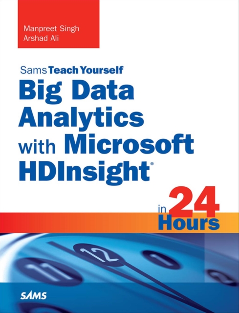 Big Data Analytics with Microsoft HDInsight in 24 Hours, Sams Teach Yourself, PDF eBook