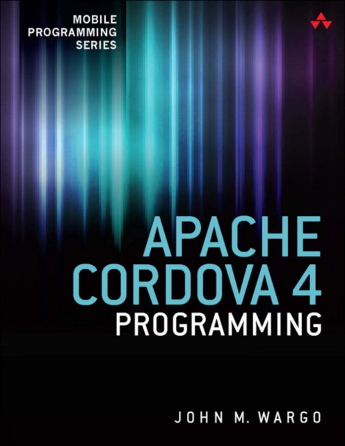 Apache Cordova 4 Programming, Paperback / softback Book