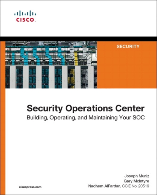 Security Operations Center : Building, Operating, and Maintaining your SOC, Paperback / softback Book