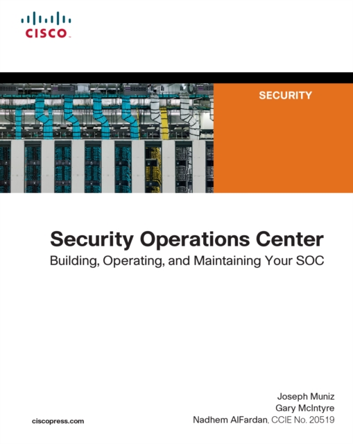 Security Operations Center : Building, Operating, and Maintaining your SOC, EPUB eBook