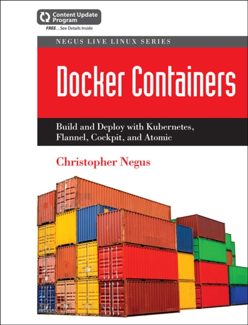 Docker Containers : Build and Deploy with Kubernetes, Flannel, Cockpit, and Atomic, EPUB eBook